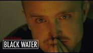 Jesse Pinkman || Black Water