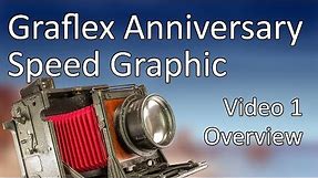 Graflex Anniversary Speed Graphic Video 1 | Overview