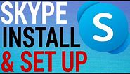How To Install & Set Up Skype on Windows 10