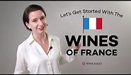 Getting Started With French Wine | Wine Folly