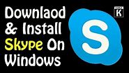 Skype | How to Download and Install Skype on Windows 10