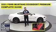 2021 FORD MUSTANG ECOBOOST PREMIUM COMPLETE GUIDE