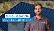 2022 Most Popular Metal Roofing & Metal Wall Colors