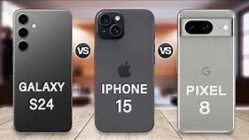 Samsung Galaxy S24 Vs iPhone 15 Vs Pixel 8 Full Comparison