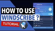 HOW TO USE WINDSCRIBE 🔥 : Here's How to Use Windscribe on All Supported Platforms ✅