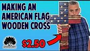 How To Make An American Flag Wooden Cross