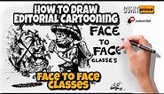 Finally Showing You How to draw Editorial Cartooning face to face classes | For beginners timelapse