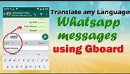 Translate Any Language Whatsapp Messages using Gboard