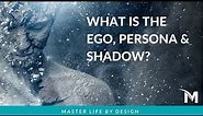 What Is The Ego, Persona, Shadow?