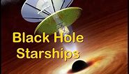 Black Hole Starships