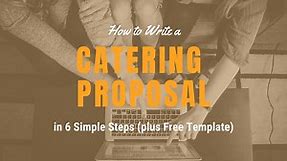How to Write a Catering Proposal in 6 Simple Steps (Free Template)