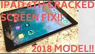 HOW TO REPLACE APPLE IPAD 6 6TH GEN DIGITIZER CRACKED GLASS (2018 MODEL) NEWEST VERSION!!