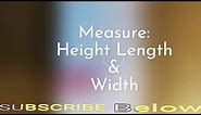 How to Measure: Height Length & Width