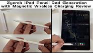 Zyerch iPad Pencil 2nd Generation with Magnetic Wireless Charging Review