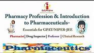 Pharmacy Profession & Introduction to Pharmaceuticals- Essentials for GPAT/NIPER-JEE