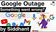 Google Outage explained - Why YouTube, Docs and Gmail services were down? Impact of global outage