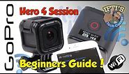 GoPro Hero 4 Session - The Ultimate Complete Beginners Guide