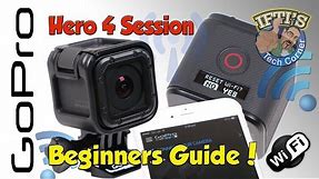 GoPro Hero 4 Session - The Ultimate Complete Beginners Guide