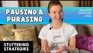 Pausing and Phrasing Stuttering Strategies by Peachie Speechie