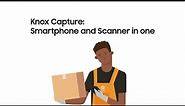 Knox Capture: Smartphone and Scanner in one | Samsung