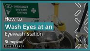 How to Wash Eyes at an Eyewash Station | Steroplast Healthcare