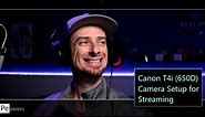 Canon EOS T4i (650D) - Setup, settings, and configuration for Live Streaming and Webcams via OBS