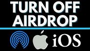 How to Turn Off AirDrop on iPhone or iPad - 2021