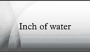 Inch of water