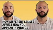How different camera lenses affect how you appear in photos