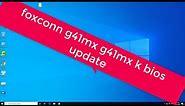 Foxconn g41mx k bios update