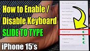iPhone 15/15 Pro Max: How to Enable/Disable Keyboard SLIDE TO TYPE