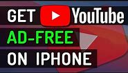 How To Watch YouTube Ad-Free On iPhone