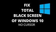 Fix Black Screen Of Death on Windows 10 - No Cursor