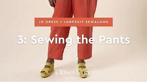Sewing the Jo Jumpsuit Pants | Jo Sewalong Lesson 3 | Closet Core Patterns