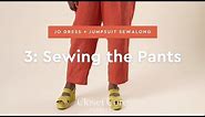 Sewing the Jo Jumpsuit Pants | Jo Sewalong Lesson 3 | Closet Core Patterns