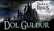 Dol Guldur | Haunted Hill of Sauron