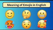 Meaning of Emojis in English || Exact meanings of different Emoji