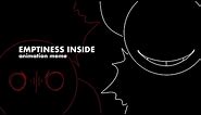 Emptiness Inside | Animation Meme [old]