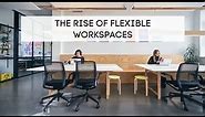 The Rise of Flexible Workspaces