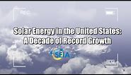 Solar Energy in the United States: A Decade of Record Growth