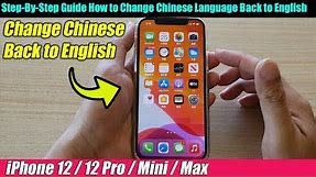 iPhone 12/12 Pro: Step-By-Step Guide How to Change Chinese Language Back to English