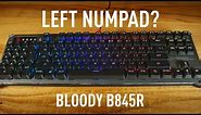 Left Numpad? Bloody B845R Light Strike RGB Gaming Keyboard