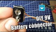 Making a 9V battery connector from old 9V battery