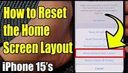 iPhone 15/15 Pro Max: How to Reset the Home Screen Layout