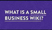 What is a Company Wiki & Why Growing Small Businesses NEED One Right Now