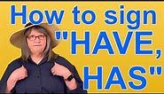 How To Sign HAVE, HAS — ASL Word Of The Day — Word 280