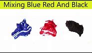 Blue Red And Black - Mixing Blue Red And Black Make What Color - Color Mixing Paint