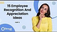 15 Employee Recognition And Appreciation Ideas (Part 2) | Ways to Recognize Employees