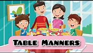 Table Manners | Good Table Manners | Kindergarten | Kids | Educational