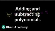 Adding and subtracting polynomials | Algebra Basics | Khan Academy